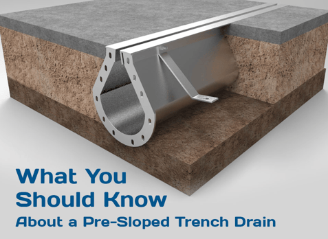 Pre-Sloped Trench Drains: everything YOu Need to Know