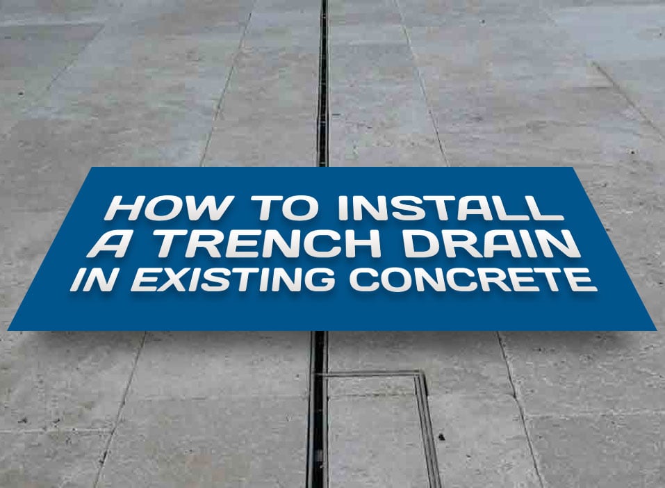 How To Install A Channel Drain In Existing Concrete